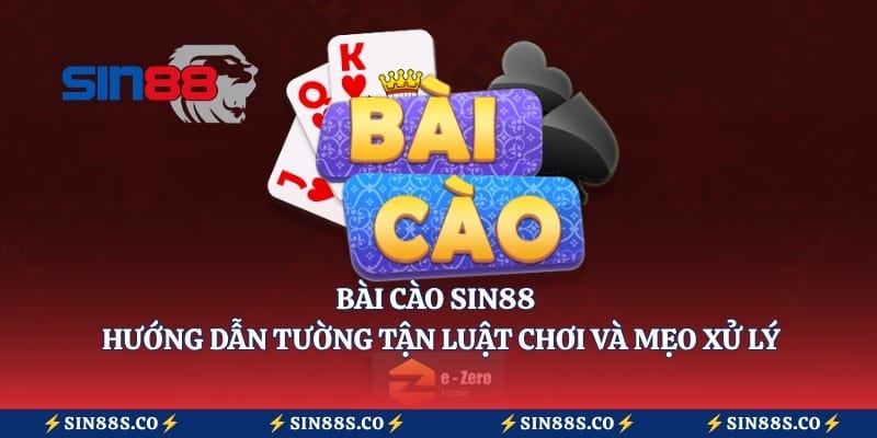 Bài Cào Sin88 - Hướng Dẫn Tường Tận Luật Chơi Và Mẹo Xử Lý