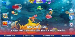 Bắn Cá H5 Sin88 – Khám Phá Trải Nghiệm Săn Cá Trực Tuyến