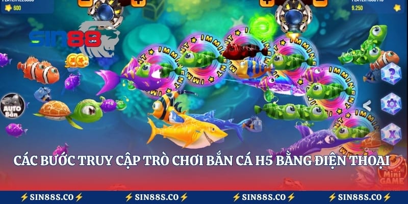 Các bước truy cập trò chơi bắn cá H5 bằng điện thoại