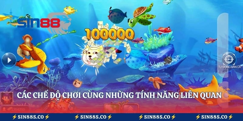 Các chế độ chơi cùng những tính năng liên quan trong bắn cá