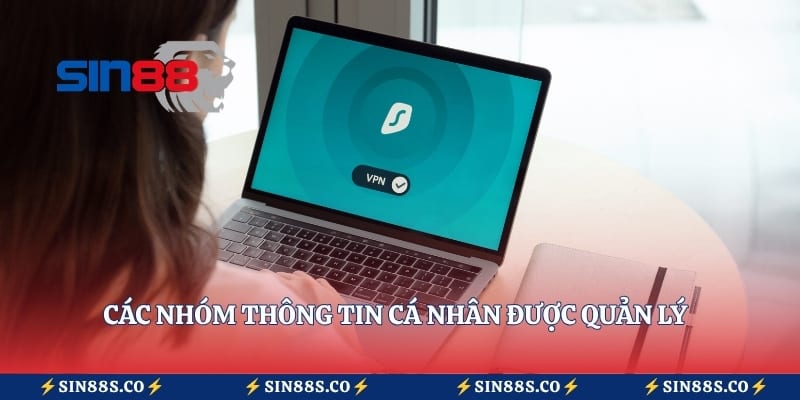 Các nhóm thông tin cá nhân được quản lý theo quyền riêng tư Sin88