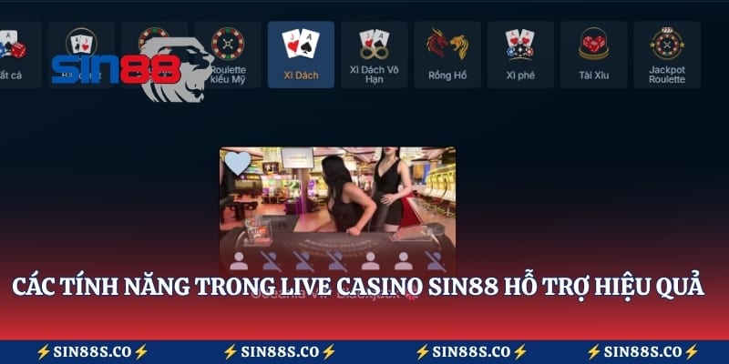 Các tính năng trong live casino Sin88 hỗ trợ hiệu quả nhất