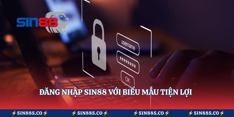 Đăng nhập Sin88 với biểu mẫu tiện lợi