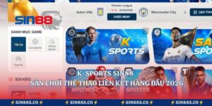 K-Sports Sin88 - Sân Chơi Thể Thao Liên Kết Hàng Đầu 2026