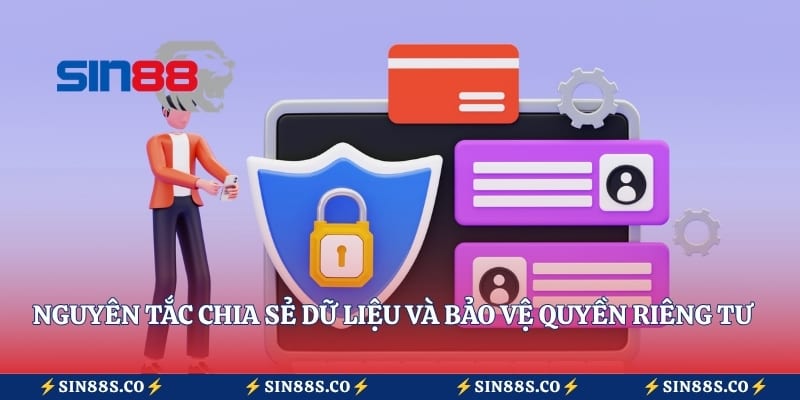 Nguyên tắc chia sẻ dữ liệu và bảo vệ quyền riêng tư Sin88