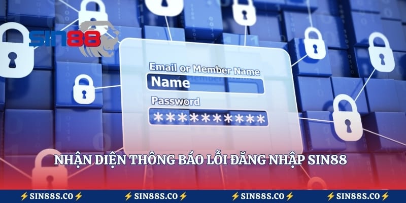 Nhận diện thông báo lỗi đăng nhập Sin88 